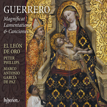 El Leon De Oro / Peter Phillips - Guerrero: Magnificat, Lamentations & Canciones [CD]