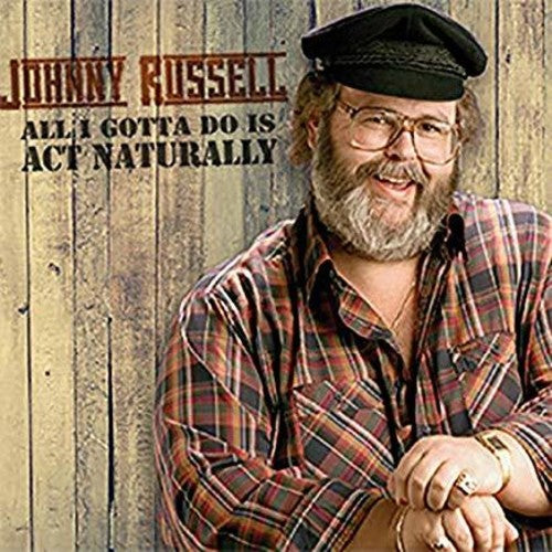 the album cover for Johnny Russell - All I Gotta Do Is Act Naturally