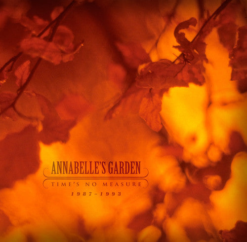 the album cover for Annabelles Garden - Time's No Measure 1987-1993