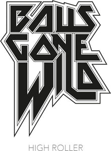 the album cover for Balls Gone Wild - High Roller [Colored Vinyl] [Limited Edition]