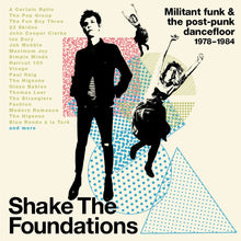 the album cover for Shake The Foundations: Militant Funk & Post-Punk - Shake The Foundations: Militant Funk & The Post-Punk Dancefloor 1978-1984 / Various