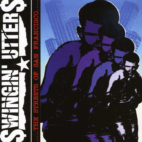 Swingin Utters - The Streets Of San Francisco Music CD