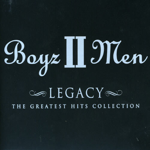 the album cover for Boyz II Men - Legacy: The Greatest Hits Collection