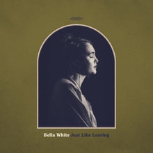 the album cover for Bella White - Just Like Leaving