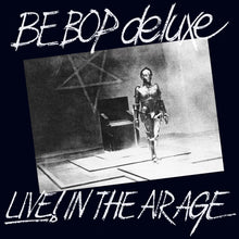 the album cover for Be Bop Deluxe - Live! In The Air Age (Exp) [Remastered] (Uk)