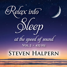 the album cover for Steven Halpern - Relax Into Sleep At The Speed Of Sound, Vol. 2