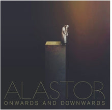 the album cover for Alastor - Onwards & Downwards