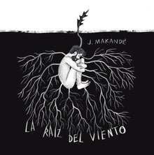 the album cover for Juanito Makandé - La Raiz Del Viento [Limited Edition] (Spa)