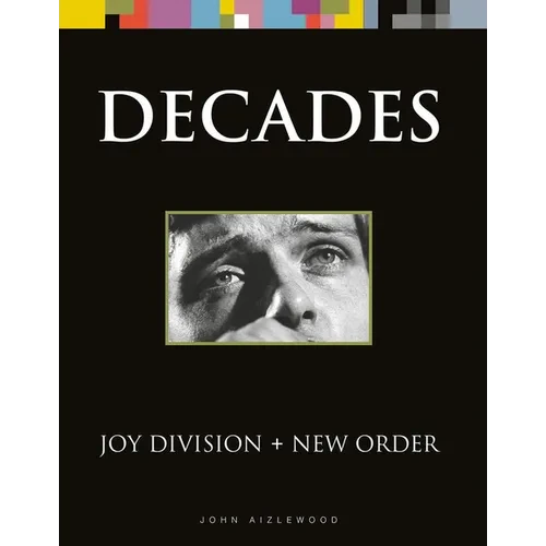 Joy Division + New Order: Decades - Hardcover