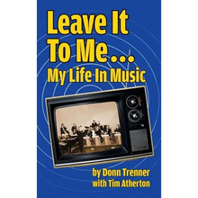 Leave It To Me... My Life In Music (hardback)