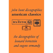 American Classics: The Discographies of Leonard Bernstein and Eugene Ormandy. [2009].