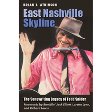 East Nashville Skyline: The Songwriting Legacy of Todd Snider