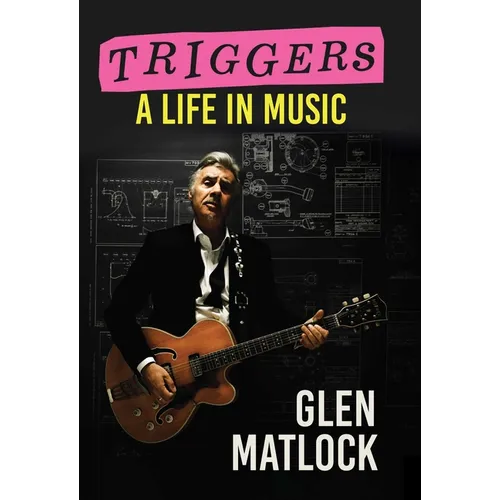 Triggers: A Life in Music
