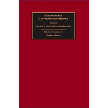 Beethoven's Conversation Books Volume 2: Nos. 9 to 16 (March 1820 to September 1820)