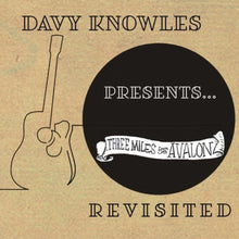 the album cover for Davy Knowles - Davy Knowles Presents Three Miles From Avalon Revisited