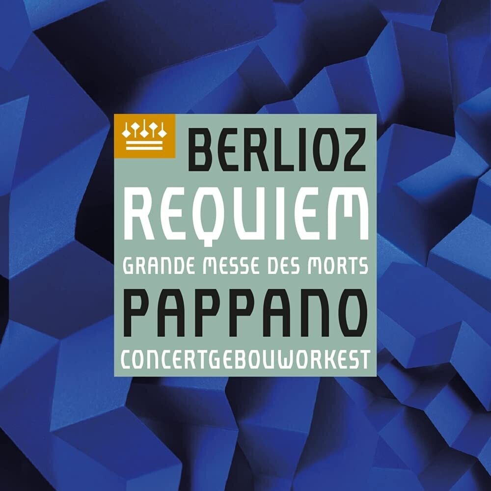 the album cover for Berlioz / Pappano / Camarena / Chorus Of Accademia - Berlioz: Requiem Op 5 (Uk)