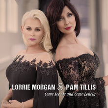 the album cover for Lorrie Morgan & Pam Tillis - Come See Me & Come Lonely