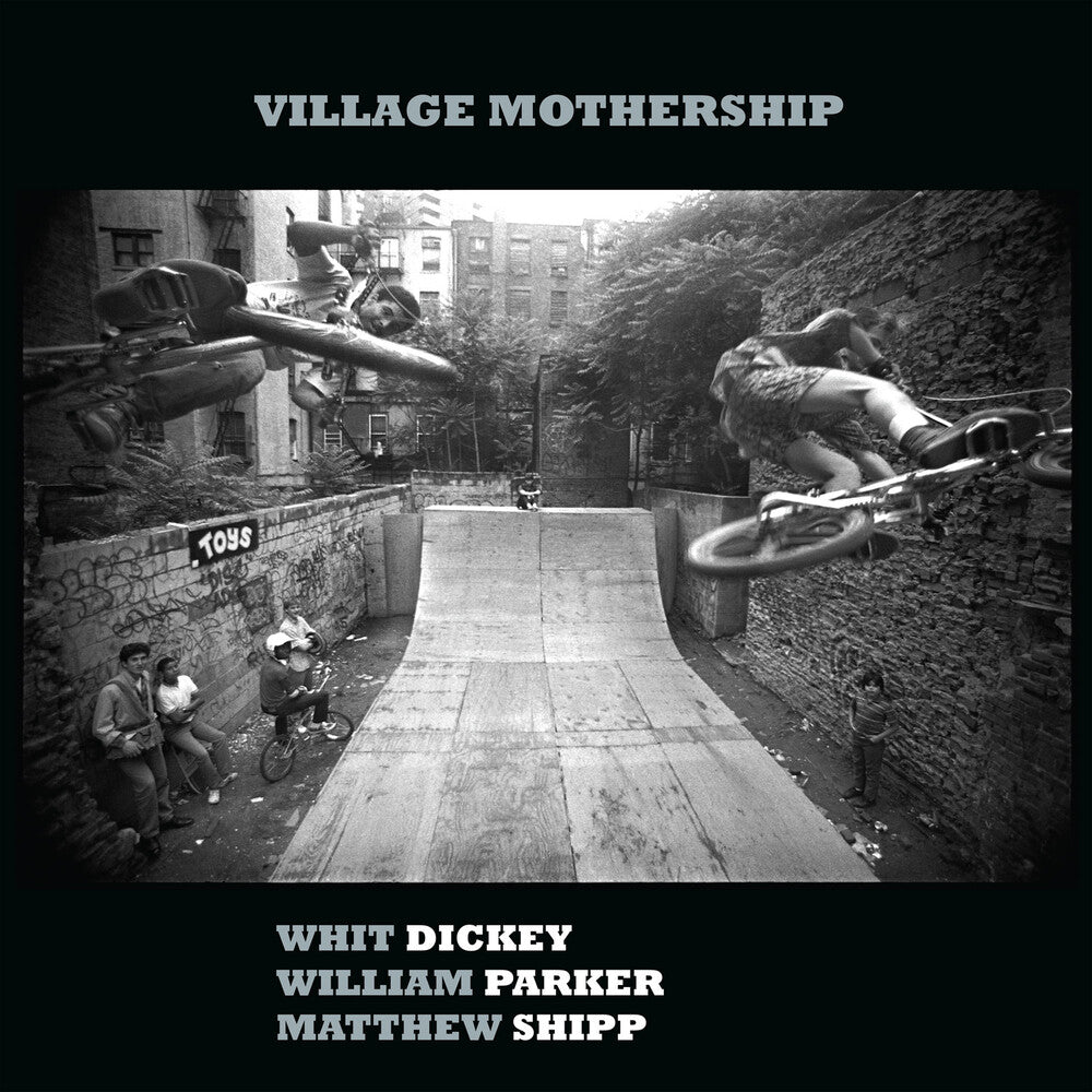 Whit Dickey  / Parker,William / Shipp,Matthew - Village Mothership Music CD