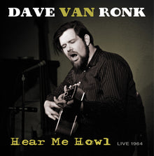 the album cover for Dave Van Ronk - Hear Me Howl --Live 1964 [RSD Black Friday 2021]