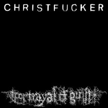 Portrayal Of Guilt - CHRISTFUCKER [CD]