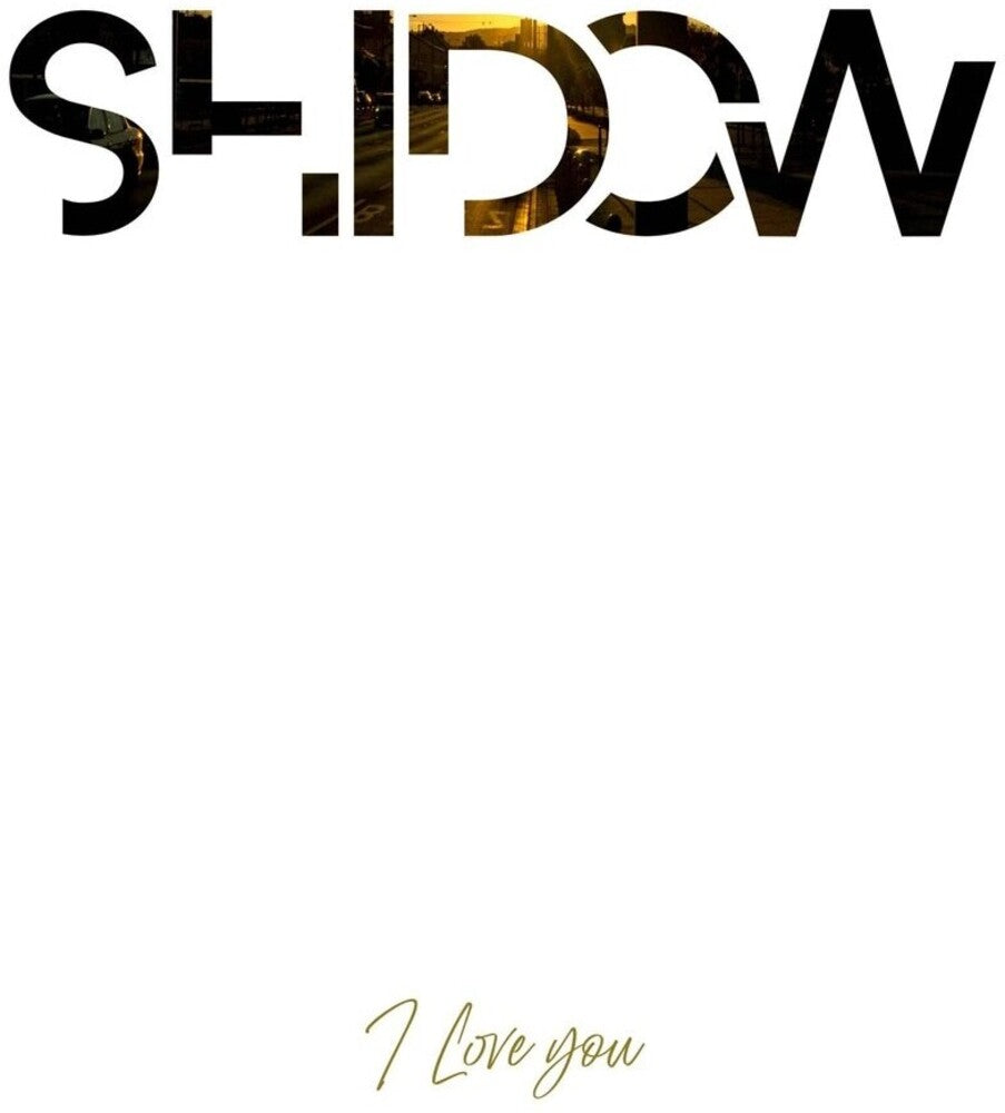 the album cover for SHIDOW - I Love You (Spa)