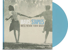 Mavis Staples - We'll Never Turn Back: 15th Anniversary Edition [Limited Edition Aqua Blue LP] Vinyl Record