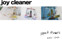 the album cover for Joy Cleaner - Spent Flowers