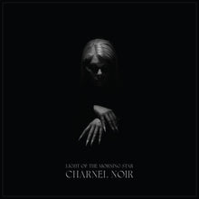 the album cover for Light of the Morning Star - Charnel Noir