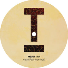 the album cover for Martin Ikin - How I Feel (Remixes)