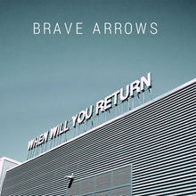 the album cover for Brave Arrows - When Will You Return
