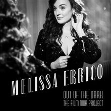the album cover for Melissa Errico - Out Of The Dark - The Film Noir Project [Digipak]
