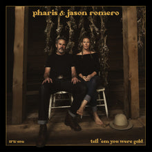 Pharis & Jason Romero - Tell 'Em You Were Gold Music CD