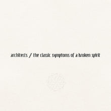 Architects - The Classic Symptoms Of A Broken Spirit [LP] Vinyl Record