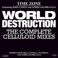the album cover for Time Zone - World Destruction: The Complete Celluloid Mixes