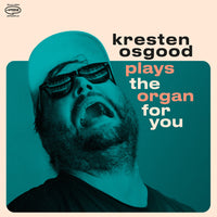 the album cover for Kresten Osgood - Plays The Organ For You