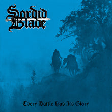 the album cover for Sordid Blade - Every Battle Has Its Glory