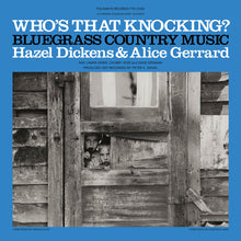 the album cover for Hazel Dickens  / Gerrard,Alice - Who's That Knocking?