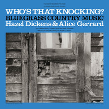 Hazel Dickens  / Gerrard,Alice - Who's That Knocking? [LP] Vinyl Record