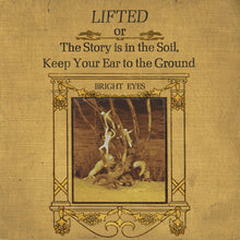 Bright Eyes - LIFTED Or The Story Is In The Soil, Keep Your Ear To The Ground [CD]