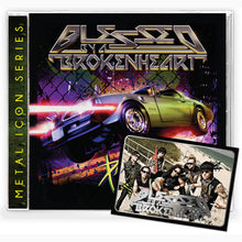 Blessed By A Broken Heart - Pedal To The Metal Music CD