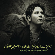 the album cover for Grant-Lee Phillips - Walking in the Green Corn (10th Anniversary Edition) [RSD Black Friday 2022]