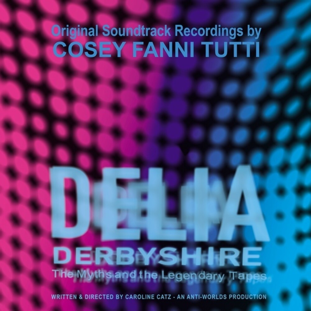 Cosey Tutti  Fanni - Delia Derbyshire: Myths & The Legendary Tapes [CD]