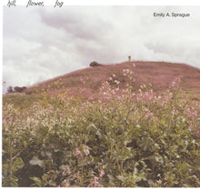 the album cover for Sprague, Emily a. - Hill, Flower, Fog - Foggy White