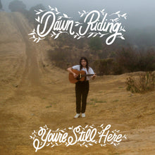 the album cover for Dawn Riding - You're Still Here