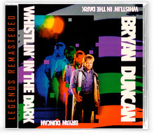 Bryan Duncan - Whistlin' In The Dark [CD]