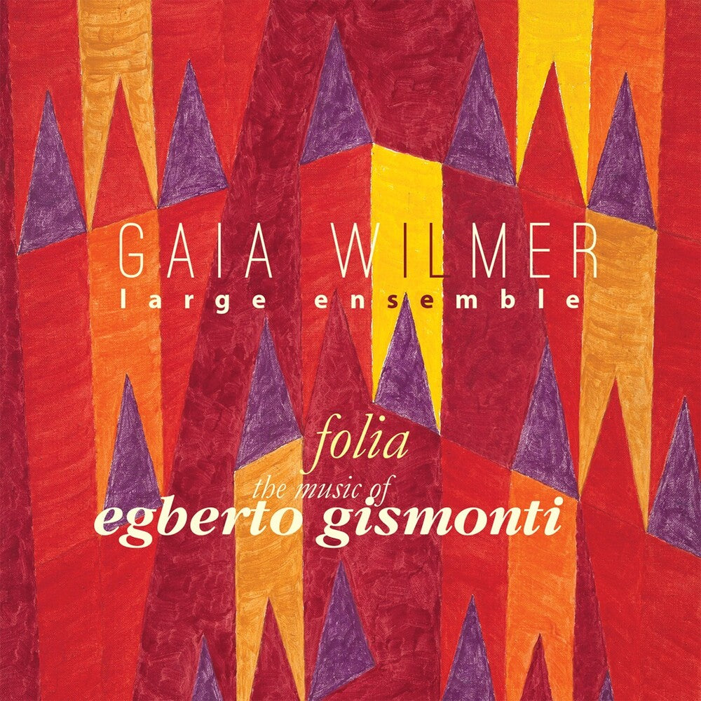 the album cover for Gaia Wilmer Ensemble - Folia: the Music of Egberto Gismonti