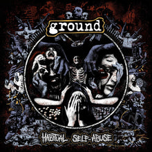 the album cover for Ground - Habitual Self-Abuse