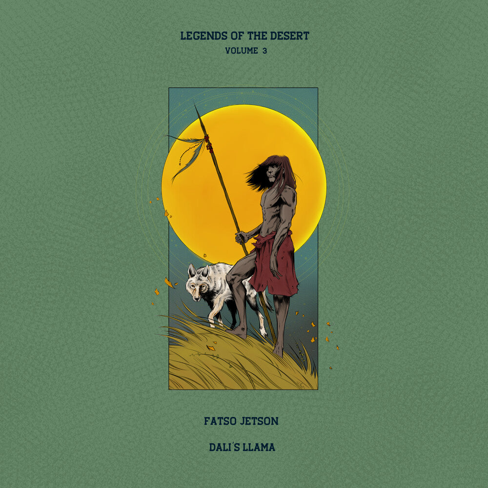 the album cover for Fatso Jetson  & Dali's Llama - Legends Of The Desert: Vol.3