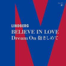 the album cover for Lindberg - Believe In Love / Dream On Dakishimete