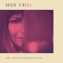 the album cover for Brigid O'Neill - Truth & Other Stories (Uk)